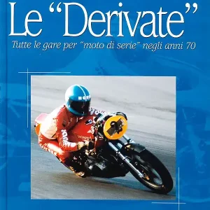 Ultime Pezzi Le Derivate Tutte le gare per ‘‘moto di serie‘‘ negli anni 70