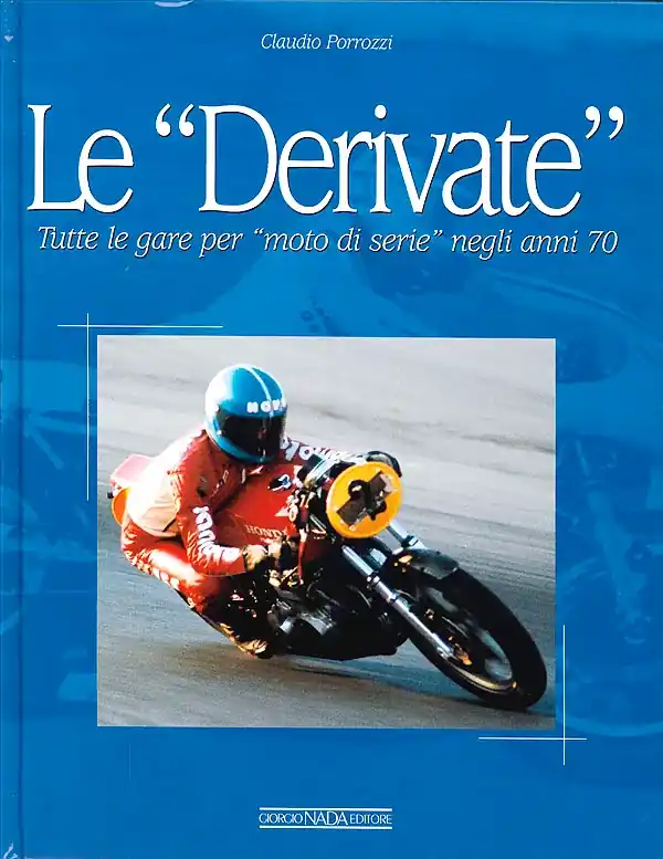 Ultime Pezzi Le Derivate Tutte le gare per ‘‘moto di serie‘‘ negli anni 70