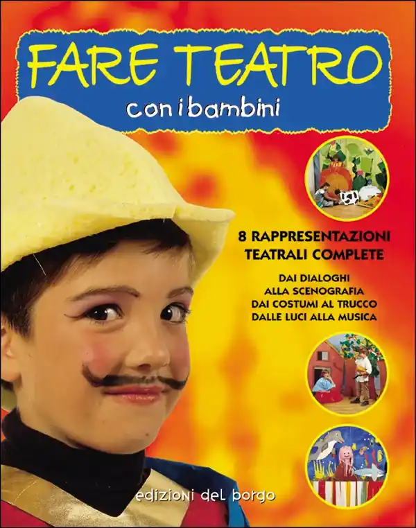 Fare teatro con i bambini 8 rappresentazioni teatrali complete Professionale