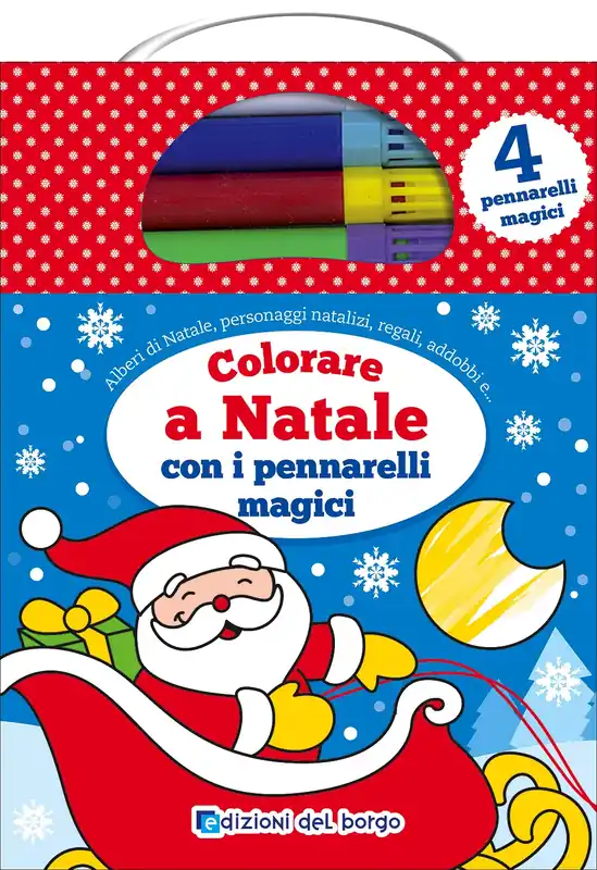 Ultimissimo Modello Colorare a Natale con i pennarelli magici Alberi di Natale, personaggi natalizi, regali, addobbi e... - Con 4 pennarelli magici