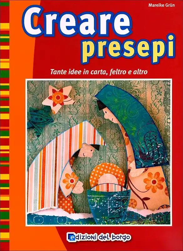 Nuovo Arrivo Creare presepi Tante idee in carta, feltro e altro