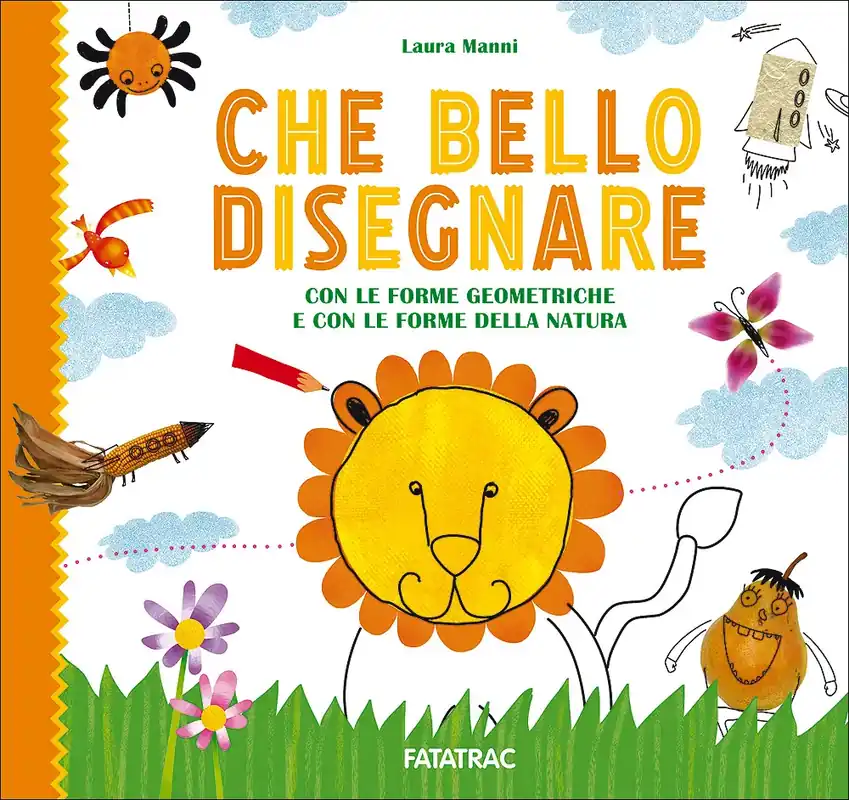 Che bello disegnare Con le forme geometriche e con le forme della natura Nuova Collezione