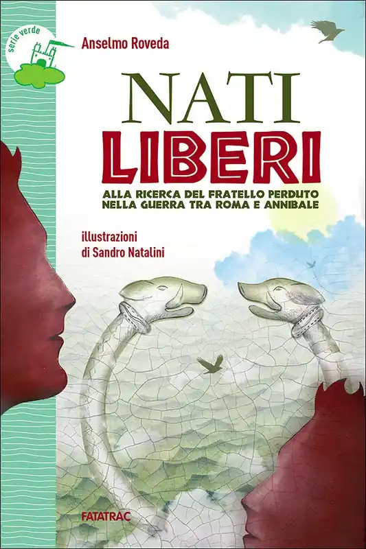 Nati liberi Alla ricerca del fratello perduto nella guerra tra Roma e Annibale Offerta Limitata