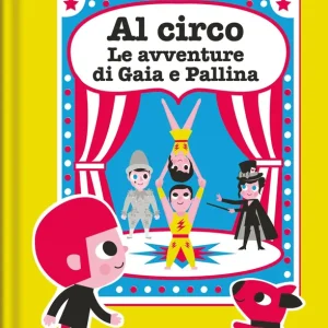 Al circo Le avventure di Gaia e Pallina Super Prezzo