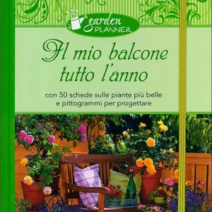 Ultima Occasione Il mio balcone tutto l‘anno Con 50 schede delle piante più belle e pittogrammi per progettare