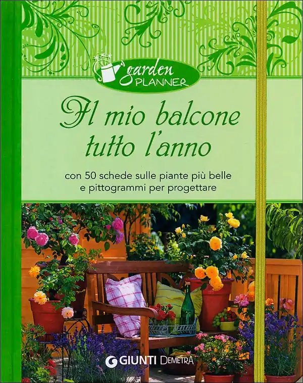 Ultima Occasione Il mio balcone tutto l‘anno Con 50 schede delle piante più belle e pittogrammi per progettare
