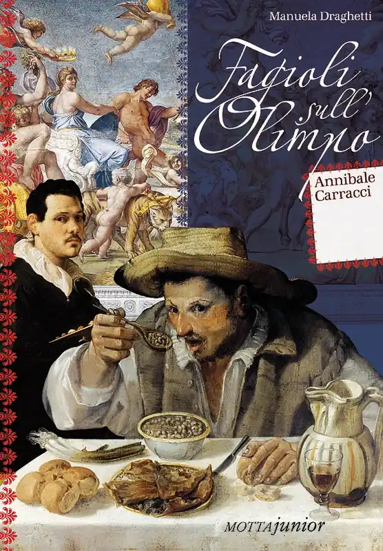 Fagioli sull‘Olimpo. Annibale Carracci Offerta Limitata