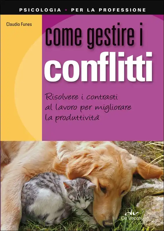 Prezzo Scontato Come gestire i conflitti Risolvere i contrasti al lavoro per migliorare la produttività