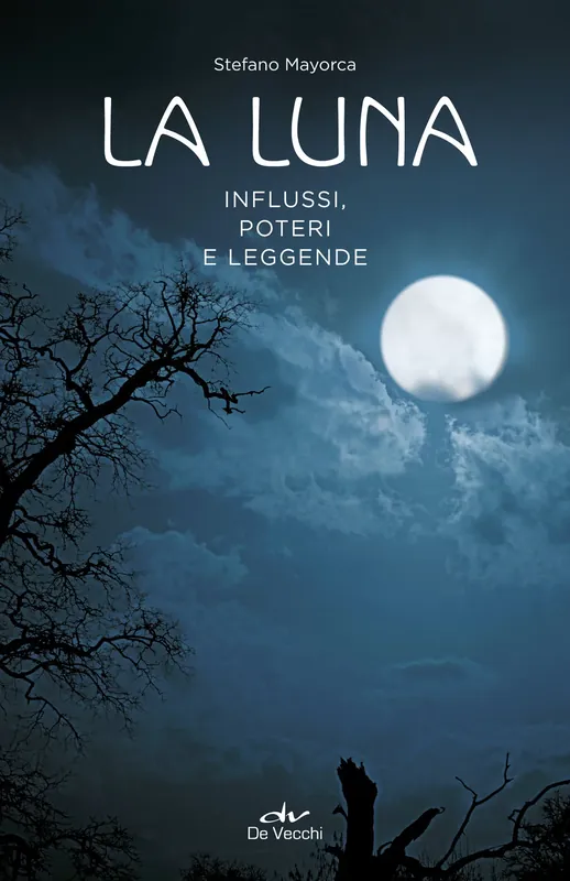 La Luna Influssi, poteri e leggende Prezzo Ridotto