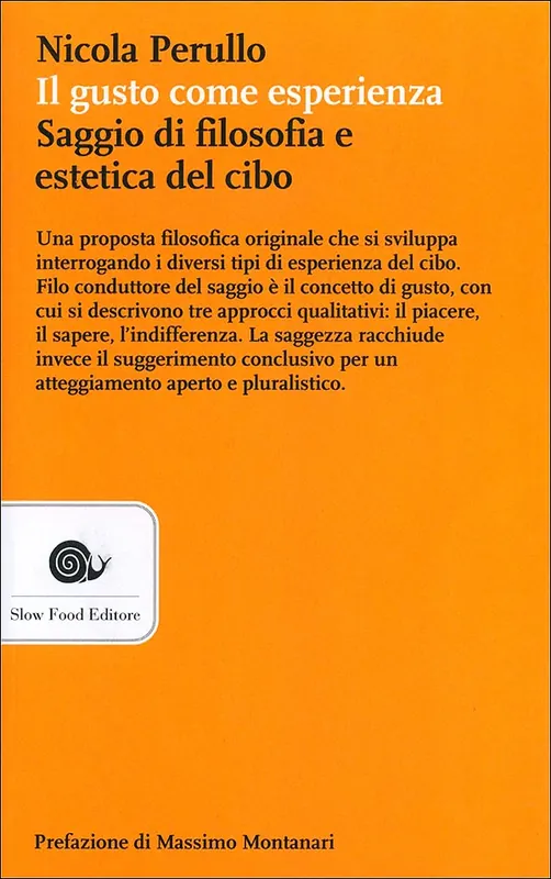 Il gusto come esperienza Saggio di filosofia e estetica del cibo Esclusivo