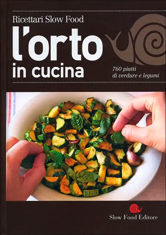 L‘orto in cucina 760 piatti di verdure e legumi Soddisfatti O Rimborsati