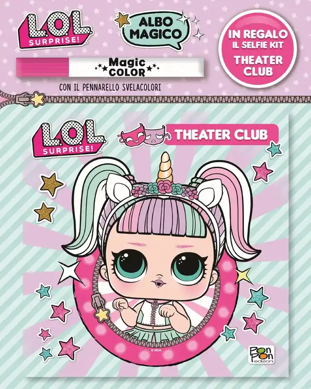 Albo Magico LOL Surprise! - Theater Club Con il pennarello svelacolori - In regalo il Selfie Kit Theater Club Soddisfatti O Rimborsati