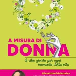 Affare A misura di donna Il cibo giusto per ogni momento della vita