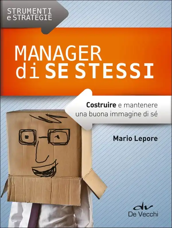 Manager di se stessi Costruire e mantenere una buona immagine di sé Must-Have
