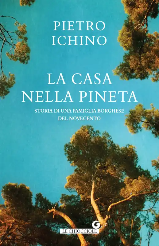 La casa nella pineta Storia di una famiglia borghese del Novecento Compra Online