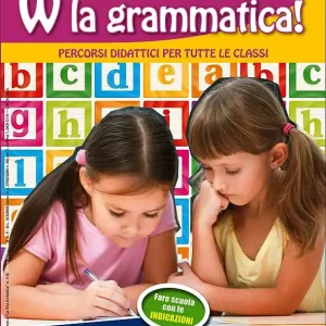W la grammatica! - Percorsi didattici per tutte le classi I quaderni di La Vita Scolastica - Supplemento al numero 4 de La Vita Scolastica dicembre 2013 Sconto