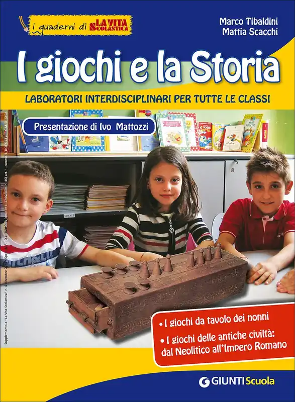 I giochi e la Storia - Laboratori interdisciplinari per tutte le classi I quaderni di La Vita Scolastica - Supplemento al numero 4 de La Vita Scolastica dicembre 2014 Popolare