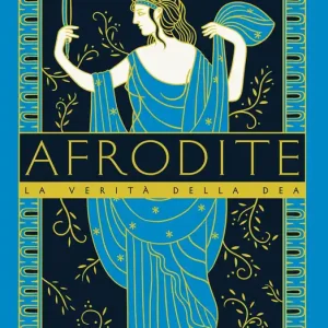 Afrodite La verità della dea Occasione