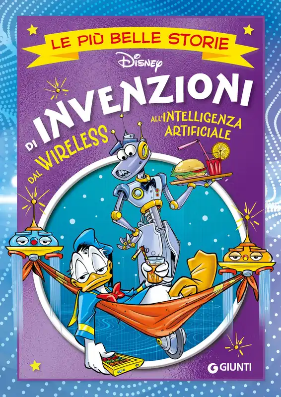 Soddisfatti O Rimborsati Invenzioni Le più belle storie Disney Dal Wireless all‘Intelligenza Artificiale