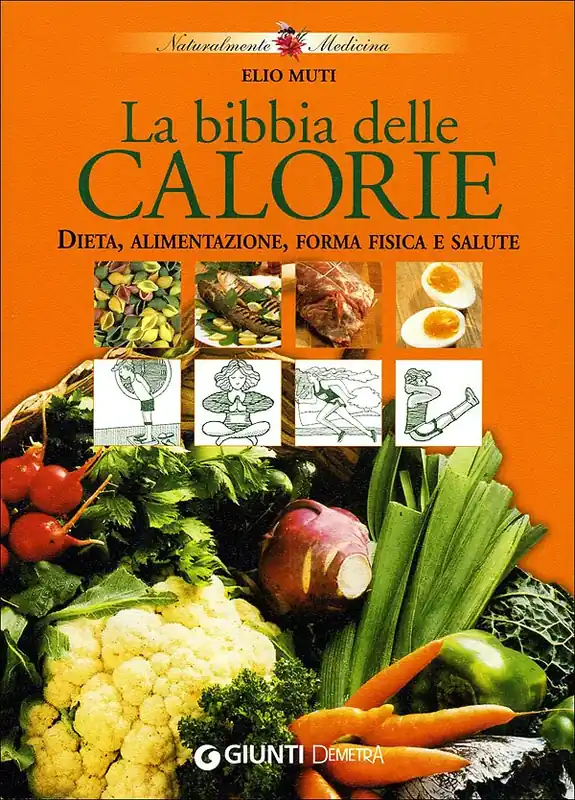 Nuovo Arrivo La bibbia delle calorie Dieta, alimentazione, forma fisica e salute