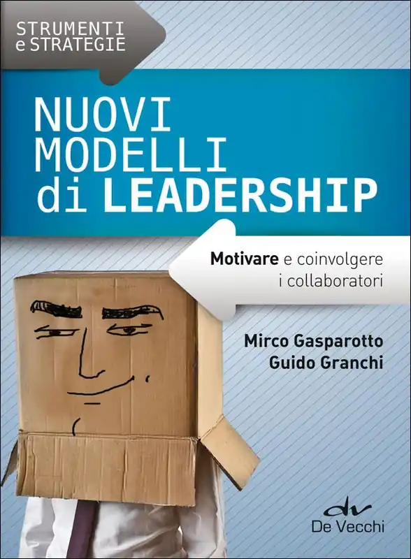 Nuovi modelli di leadership Motivare e coinvolgere i collaboratori Super Prezzo