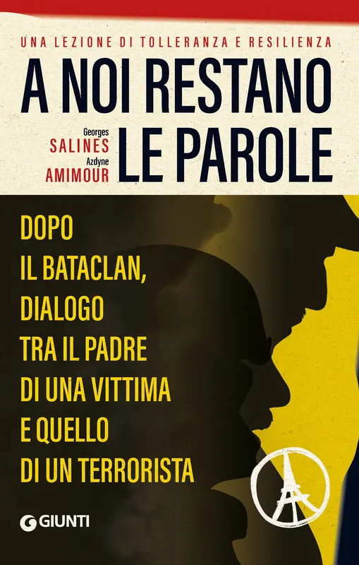 A noi restano le parole Dopo il Bataclan, dialogo tra il padre di una vittima e quello di un terrorista Super Prezzo
