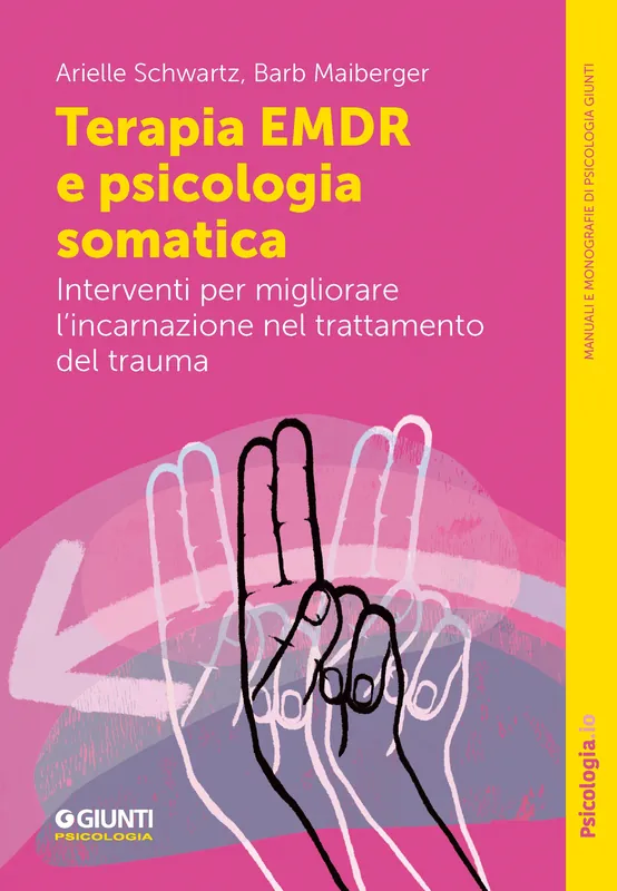 Terapia EMDR e psicologia somatica Interventi per migliorare l‘incarnazione nel trattamento del trauma Sconto