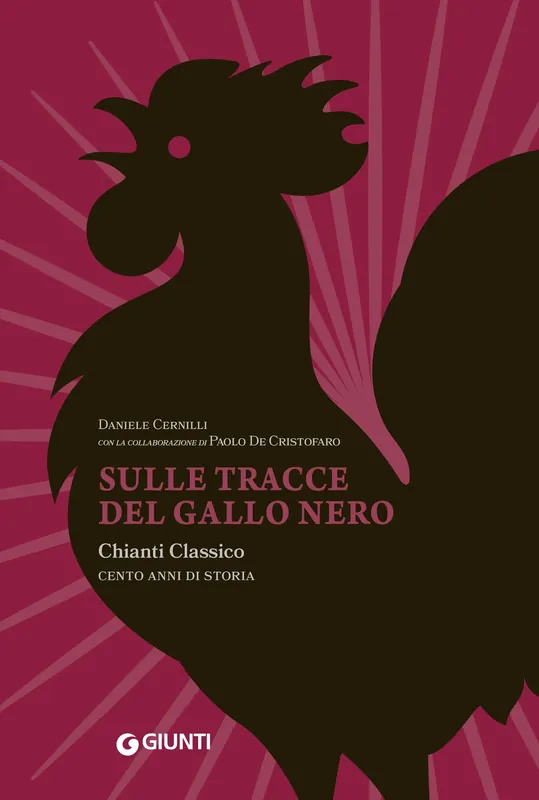 Offerta Speciale Sulle tracce del Gallo Nero Chianti Classico, cent‘anni di storia