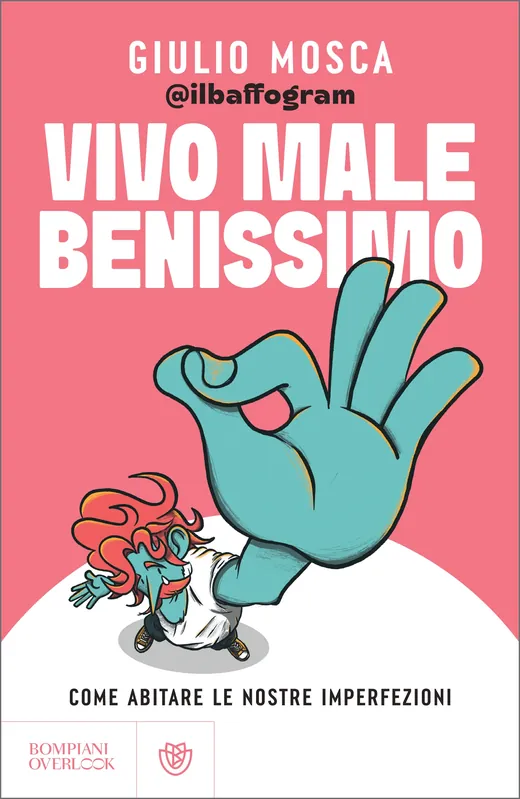 Vivo male benissimo - COPIA AUTOGRAFATA Come abitare le nostre imperfezioni Popolare