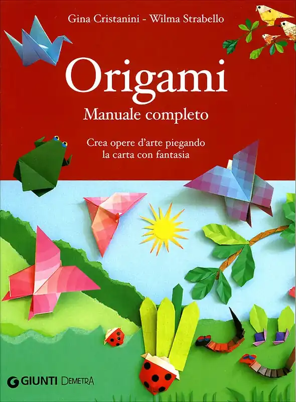 Prezzo Scontato Origami Manuale completo Crea opere d‘arte piegando la carta con fantasia