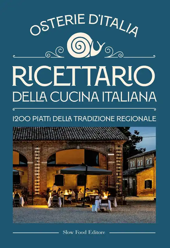 OSTERIE D‘ITALIA. RICETTARIO DELLA CUCINA ITALIANA 1200 PIATTI DELLA TRADIZIONE REGIONALE Offerta Limitata