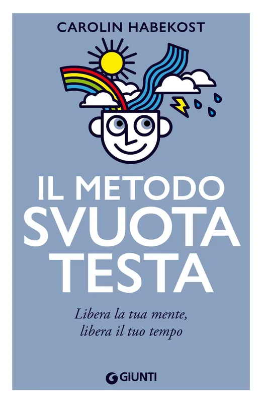 Offerta Limitata Il Metodo Svuotatesta Libera la tua mente, libera il tuo tempo