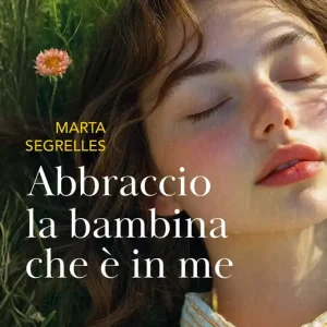 Abbraccio la bambina che è in me Più Venduto