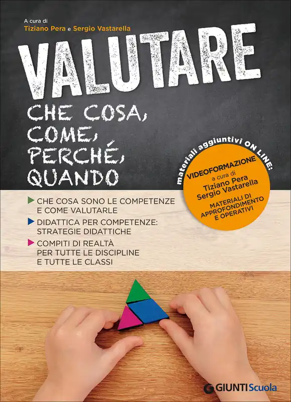 Valutare Che cosa, come, perché, quando - Materiali aggiuntivi on line Videoformazione, Materiali di approfondimento e operativi Esclusivo