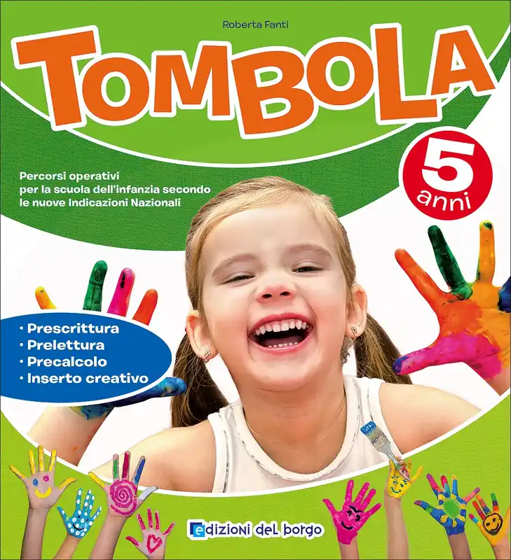 Soddisfatti O Rimborsati Tombola - 5 anni Percorsi operativi per la scuola dell‘infanzia secondo le nuove Indicazioni Nazionali - Prescrittura Prelettura Precalcolo Inserto creativo