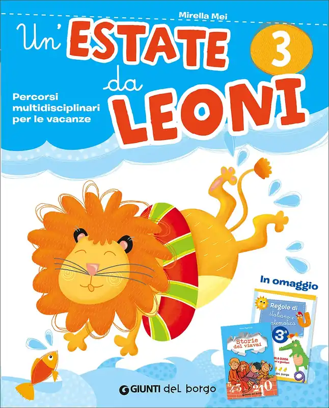 Nuova Collezione Un‘estate da leoni 3 + Regole di italiano e matematica 3 + Storie del viavai Percorsi multidisciplinari per le vacanze
