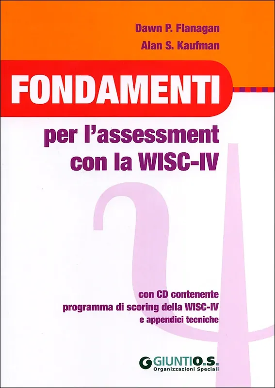 Fondamenti per l‘assessment con la WISC-IV + CD Con CD contenente programma di scoring della WISC-IV e appendici tecniche Prezzo Di Fabbrica