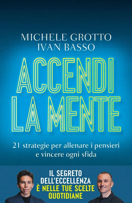 Accendi la mente 21 strategie per allenare i pensieri e vincere ogni sfida Sconto